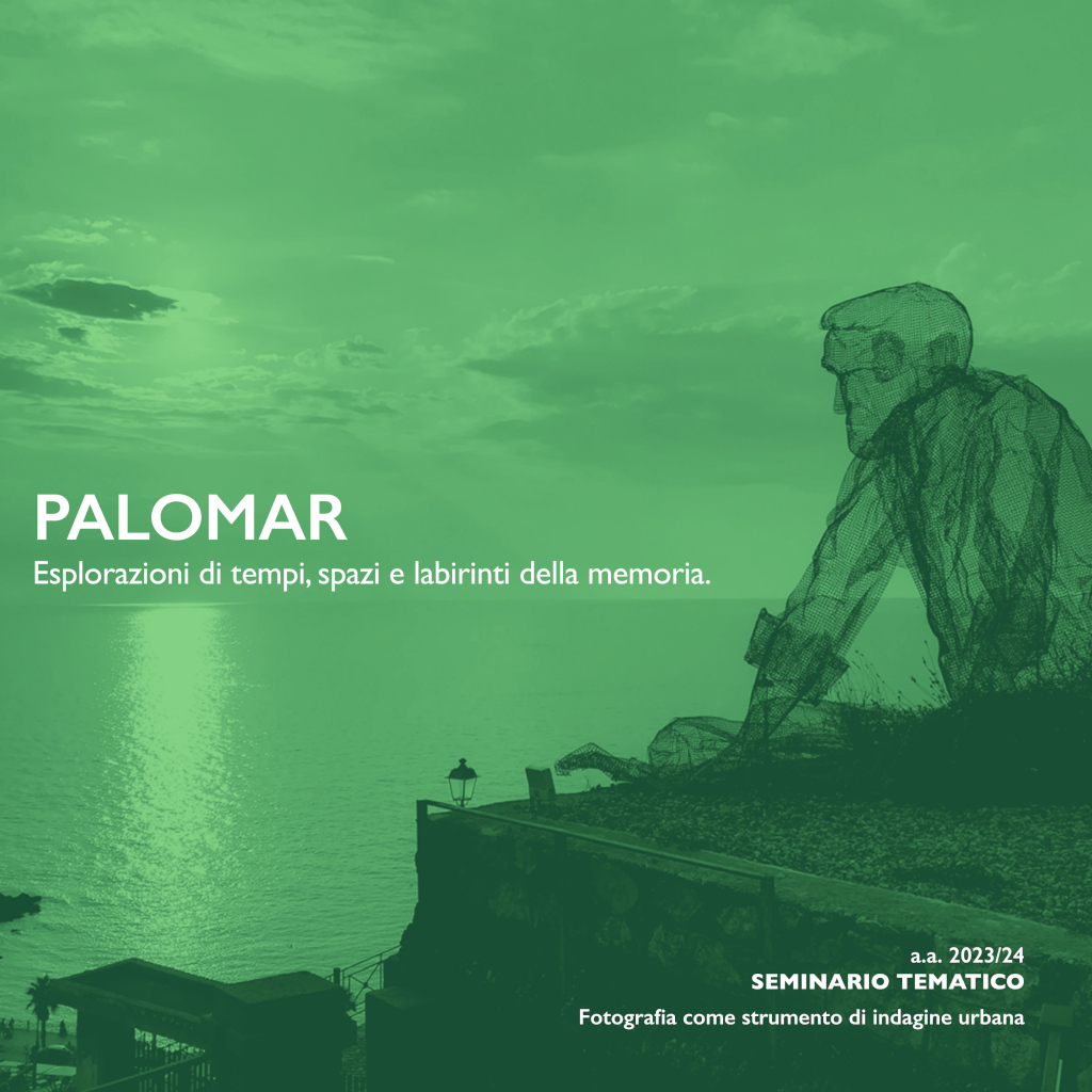Palomar. Esplorazioni di tempi, spazi e labirinti della memoria – 2024